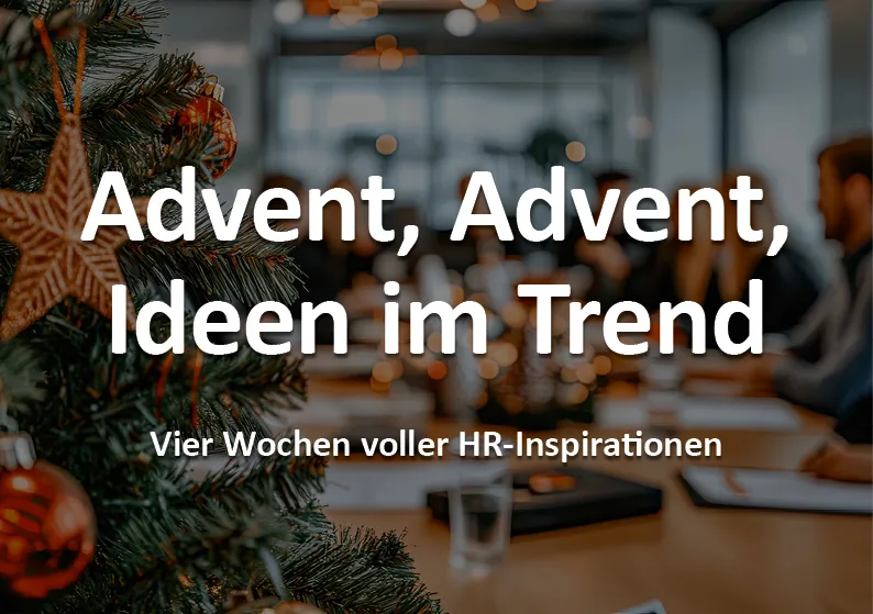 Advent, Advent, Ideen im Trend - Vier Wochen voller HR-Inspirationen