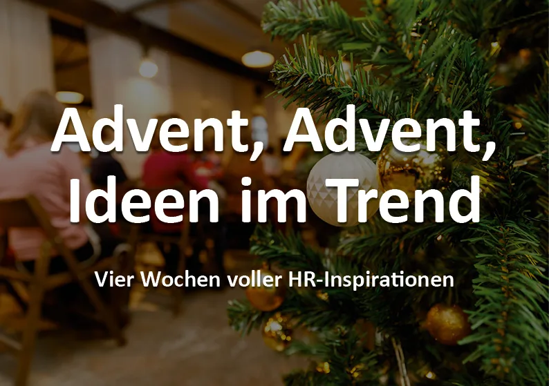 Advent, Advent, Ideen im Trend - Vier Wochen voller HR-Inspirationen