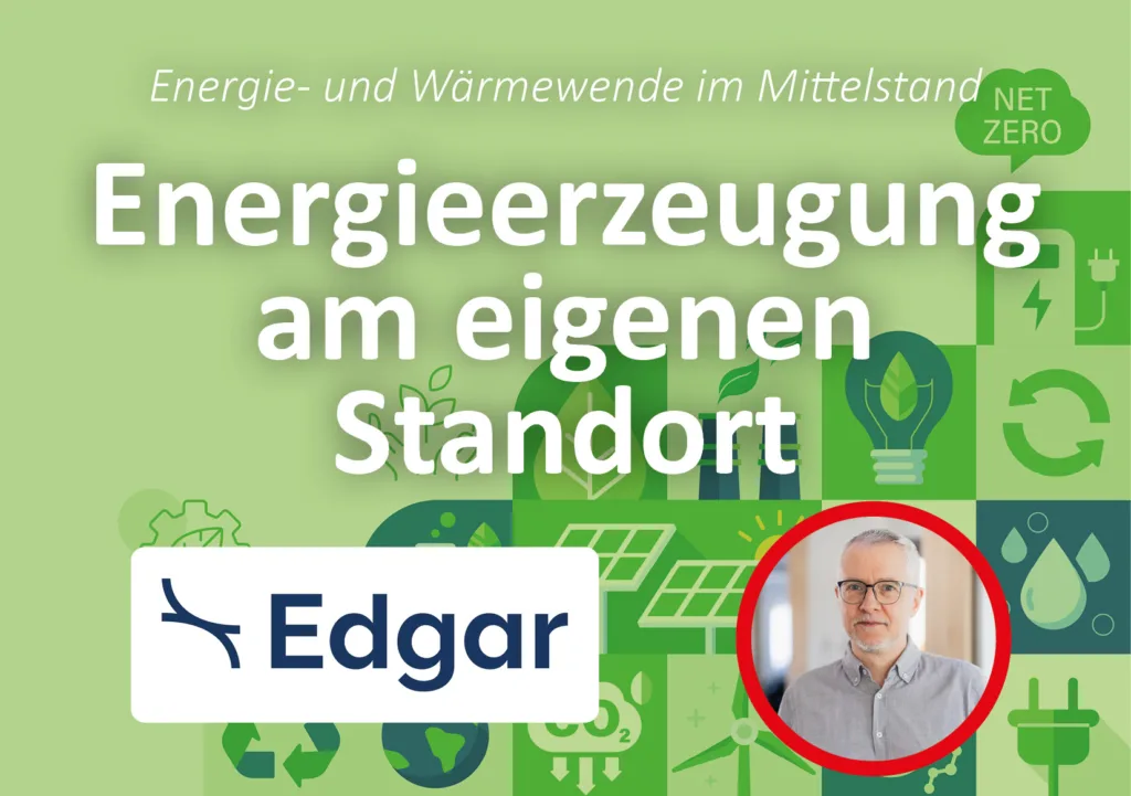Energie- und Wärmewende im Mittelstand: Energieerzeugung am eigenen Standort